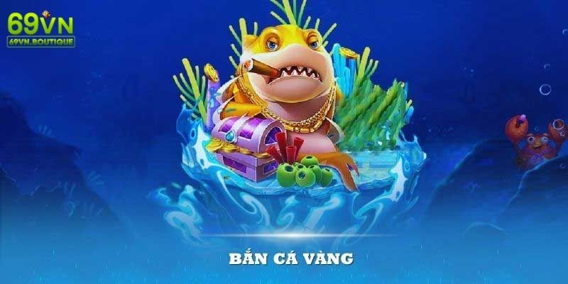 Những phương pháp chơi bắn cá vàng thắng lớn