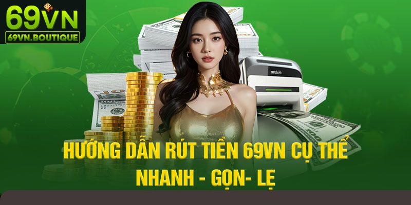 Chỉ dẫn rút tiền 69VN