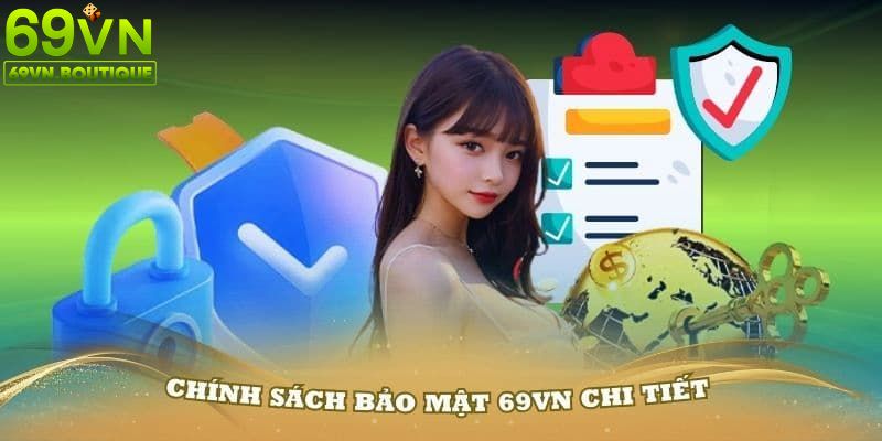 Vai trò của chính sách bảo mật tại hệ thống 69VN