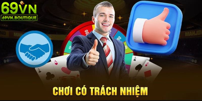 Những lợi ích dành cho người chơi có trách nhiệm 69VN