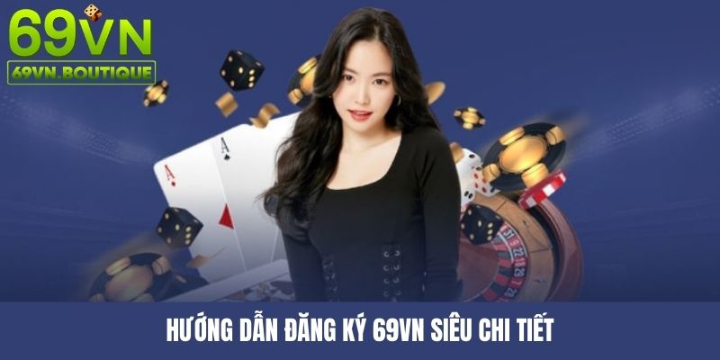 Toàn bộ quá trình đăng ký 69VN siêu đơn giản