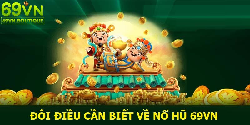 Sơ lược về sảnh game nổ hũ 69VN chất lượng