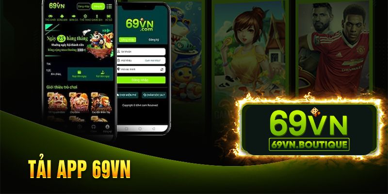 Trải nghiệm thao tác cá cược đơn giản khi tải app 69VN